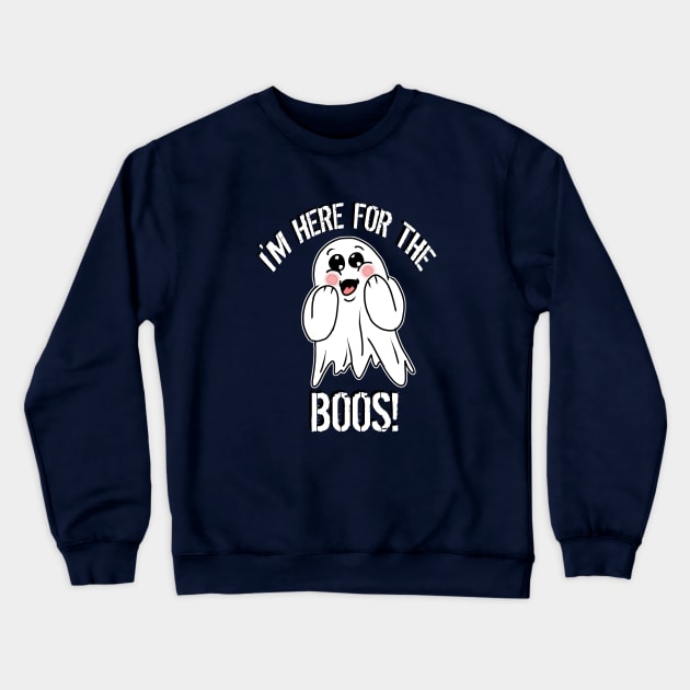 I'm Here for the BOOS! Crewneck Sweatshirt by Mietere